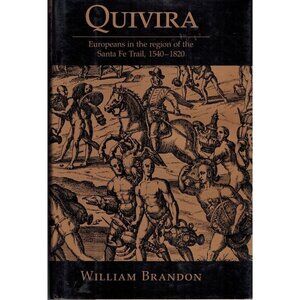 QUIVIRA Europeans in Region Santa Fe Trail by Brandon, William 1990 Hardcover